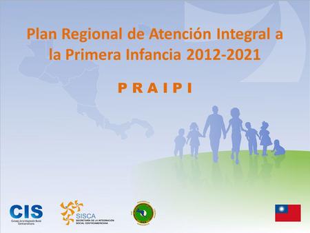 Plan Regional de Atención Integral a la Primera Infancia
