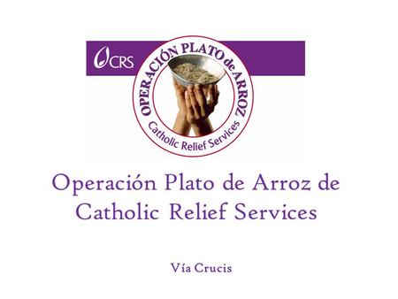 Operación Plato de Arroz de Catholic Relief Services