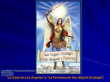 “La Casa de Los Ángeles”y “La Fortaleza de San Miguel Arcángel”