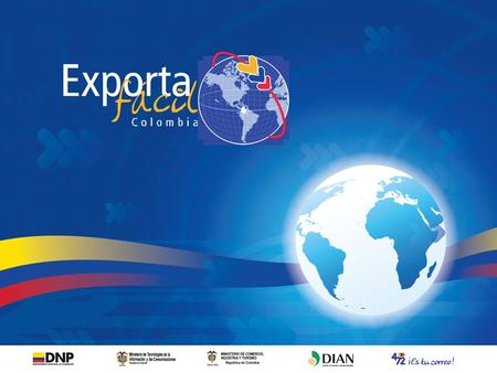 Exportafácil, un proyecto país dirigido principalmente a las micro, pequeñas y medianas empresas, que corresponde a un sistema simplificado de exportación.