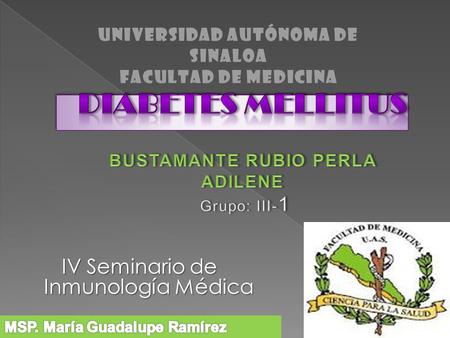 DIABETES MELLITUS BUSTAMANTE RUBIO PERLA ADILENE Grupo: III-1