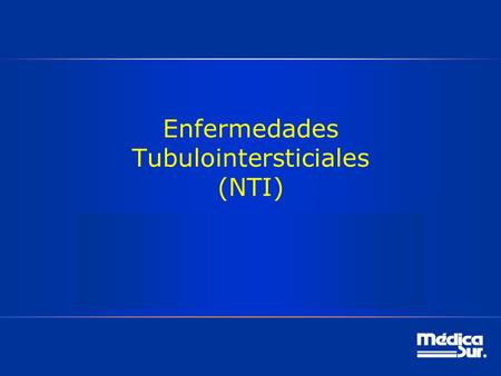 Enfermedades Tubulointersticiales (NTI)