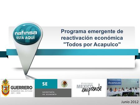 Junio 2012 Programa emergente de reactivación económica Todos por Acapulco