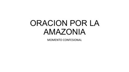 ORACION POR LA AMAZONIA