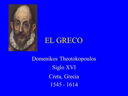 Domenikos Theotokopoulos Siglo XVI Creta, Grecia