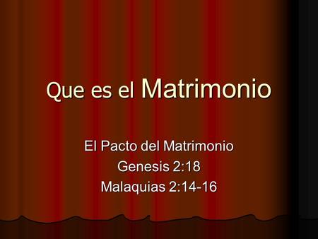 El Pacto del Matrimonio Genesis 2:18 Malaquias 2:14-16