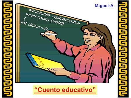 Miguel-A. “Cuento educativo”.