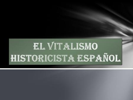 El vitalismo historicista Español