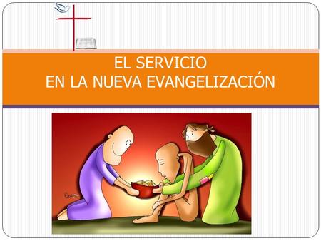 EL SERVICIO EN LA NUEVA EVANGELIZACIÓN