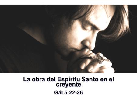 La obra del Espíritu Santo en el creyente