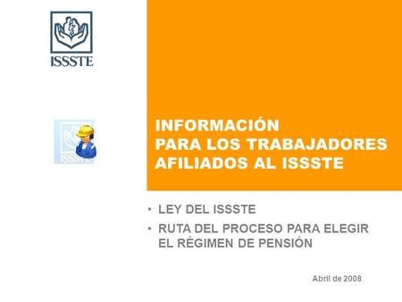 INFORMACIÓN PARA LOS TRABAJADORES AFILIADOS AL ISSSTE