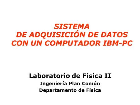 SISTEMA DE ADQUISICIÓN DE DATOS CON UN COMPUTADOR IBM-PC