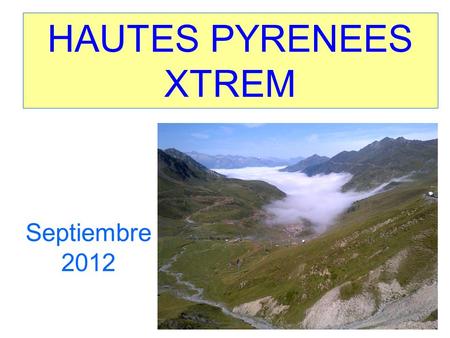 HAUTES PYRENEES XTREM Septiembre 2012.