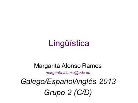 Lingüística Galego/Español/inglés 2013 Grupo 2 (C/D)