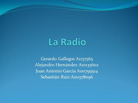 La Radio Gerardo Gallegos A Alejandro Hernández A