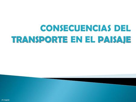 3ª PARTE. 2ª PARTE Desarrollo de una larga actividad empresarial privada de 45 años: desde 1887 hasta 1932 3ª PARTE.