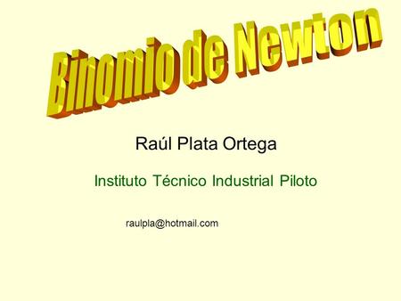 Binomio de Newton Raúl Plata Ortega