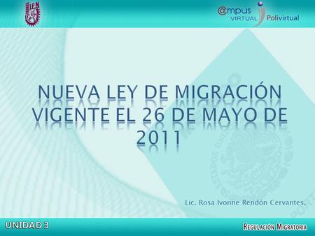 NUEVA LEY DE MIGRACIÓN VIGENTE EL 26 DE MAYO DE 2011