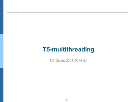 T5-multithreading SO-Grado 2013-2014-Q1.