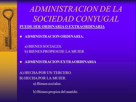 ADMINISTRACION DE LA SOCIEDAD CONYUGAL