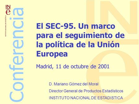 Conferencia Madrid, 11 de octubre de 2001 D. Mariano Gómez del Moral