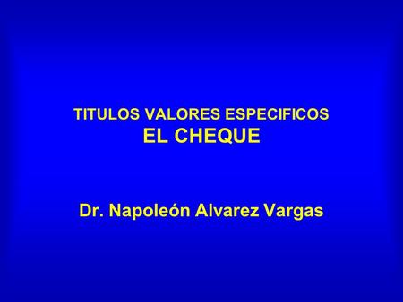 TITULOS VALORES ESPECIFICOS EL CHEQUE
