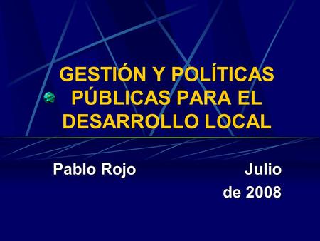 GESTIÓN Y POLÍTICAS PÚBLICAS PARA EL DESARROLLO LOCAL