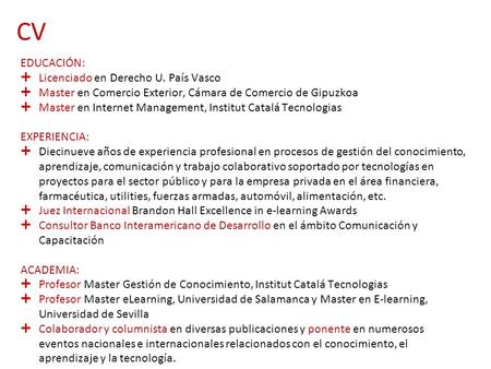 CV EDUCACIÓN: Licenciado en Derecho U. País Vasco