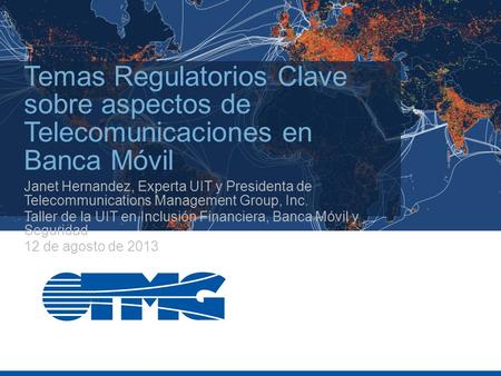 Temas Regulatorios Clave sobre aspectos de Telecomunicaciones en Banca Móvil Janet Hernandez, Experta UIT y Presidenta de Telecommunications Management.