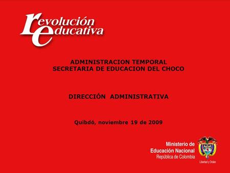 ADMINISTRACION TEMPORAL SECRETARIA DE EDUCACION DEL CHOCO