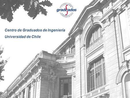 Centro de Graduados de Ingeniería Universidad de Chile.
