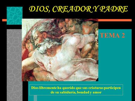 DIOS, CREADOR Y PADRE TEMA 2