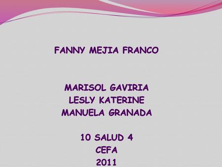 FANNY MEJIA FRANCO MARISOL GAVIRIA LESLY KATERINE MANUELA GRANADA