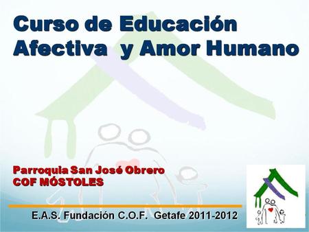 2 EAS Fundación COF Getafe 2011-2012 7ª Sesión: Nuevas emociones y sentimientos Nuevas emociones y sentimientos.