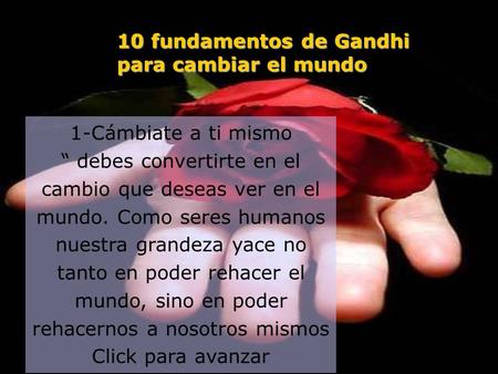 10 fundamentos de Gandhi para cambiar el mundo