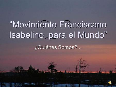 “Movimiento Franciscano Isabelino, para el Mundo”
