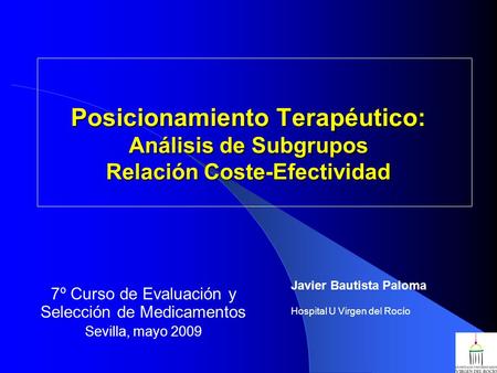 7º Curso de Evaluación y Selección de Medicamentos Sevilla, mayo 2009