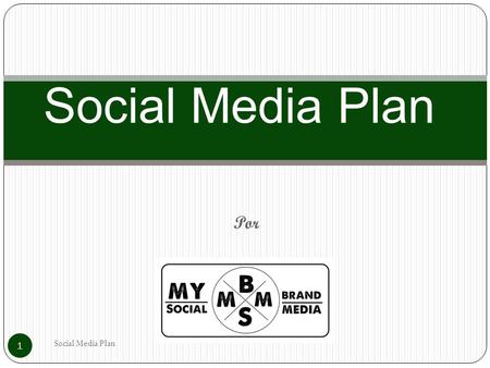 Por Social Media Plan 1. MyBrand&SocialMedia ¿Qué hacemos? Estrategias a medida para nuestros clientes planificando y gestionando desde cero su plan de.