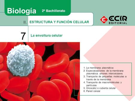 7 Biología II. 2º Bachillerato ESTRUCTURA Y FUNCIÓN CELULAR