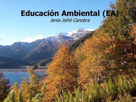 Educación Ambiental (EA) Jenia Jofré Canobra