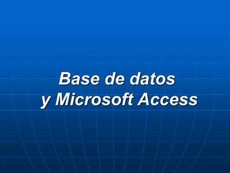 Base de datos y Microsoft Access