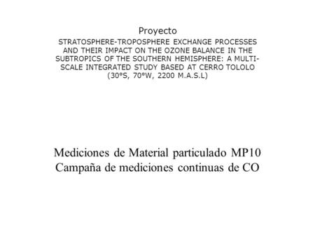Proyecto STRATOSPHERE-TROPOSPHERE EXCHANGE PROCESSES AND THEIR IMPACT ON THE OZONE BALANCE IN THE SUBTROPICS OF THE SOUTHERN HEMISPHERE: A MULTI-SCALE.