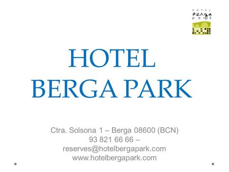 HOTEL BERGA PARK Ctra. Solsona 1 – Berga (BCN)