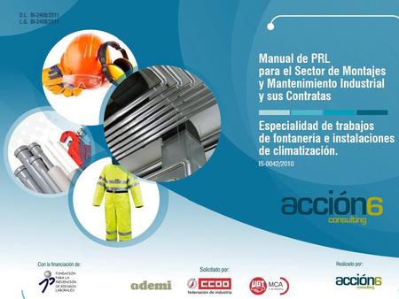 1. PROYECTO 2 Acción dirigida al sector de montajes y mantenimiento industrial, a sus trabajadores propios y a los de contratas y autónomos que realizan.