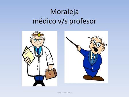 Moraleja médico v/s profesor