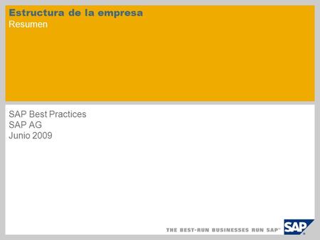 Estructura de la empresa Resumen SAP Best Practices SAP AG Junio 2009.