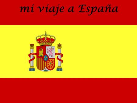 Mi viaje a España.