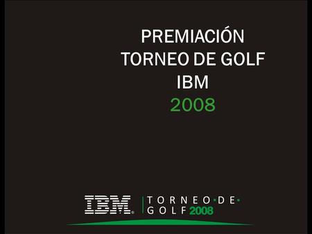 PREMIACIÓN TORNEO DE GOLF IBM 2008. GANADOR CLOSE TO THE PIN HOYO 12 Alejandro Fajardo 3,67 Metros.