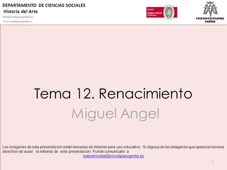 Tema 12. Renacimiento Miguel Angel DEPARTAMENTO DE CIENCIAS SOCIALES