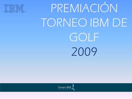 PREMIACIÓN TORNEO IBM DE GOLF 2009. SEGUNDO NETO José Luis Marín Jorge Ramírez Ernesto Aristizábal 50 golpes MSV.
